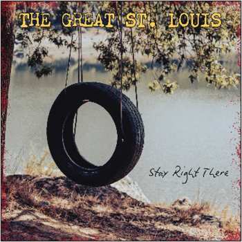 Album The Great St Louis: Stay Right There