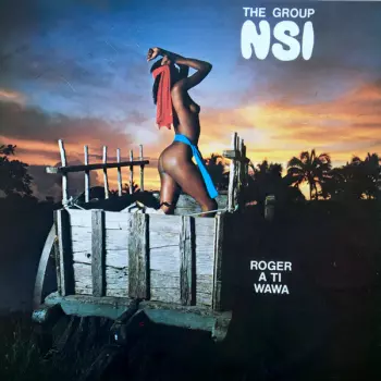 The Group NSI: Roger A Ti Wawa