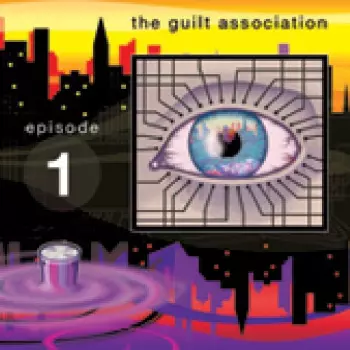 The Guilt Association: Episode 1