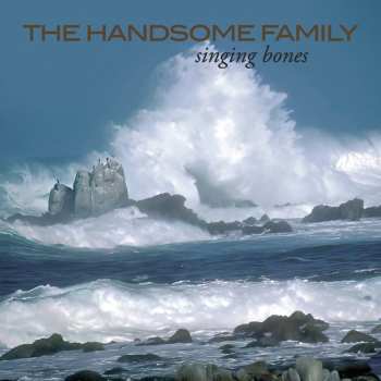 CD The Handsome Family: Singing Bones