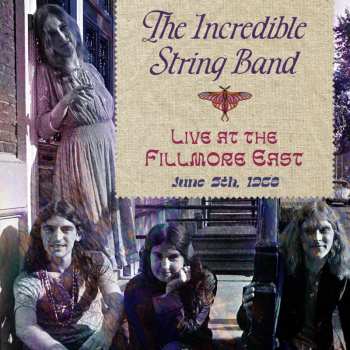 CD The Incredible String Band: Live At The Fillmore East (June 5th,1968)