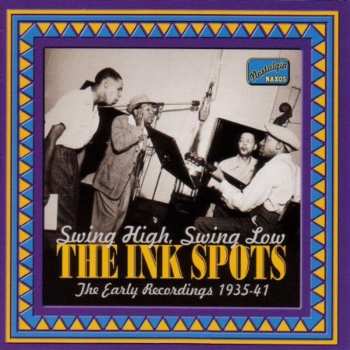 Album The Ink Spots: Swing High, Swing Low - The Early Recordings 1935-41