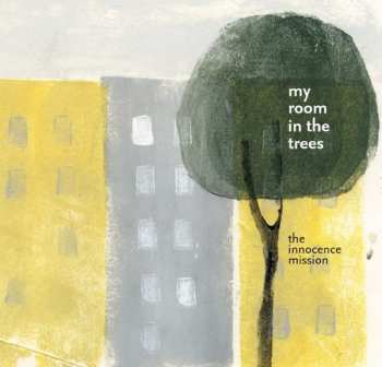 Album The Innocence Mission: My Room In The Trees