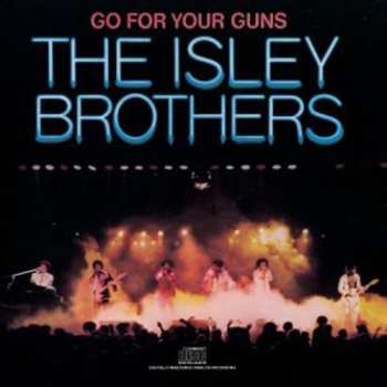 CD The Isley Brothers: Go For Your Guns