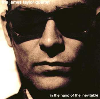 Album The James Taylor Quartet: In The Hand Of The Inevitable