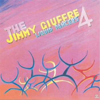 CD The Jimmy Giuffre 4: Liquid Dancers