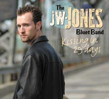 Album The JW-Jones Blues Band: Kissing In 29 Days