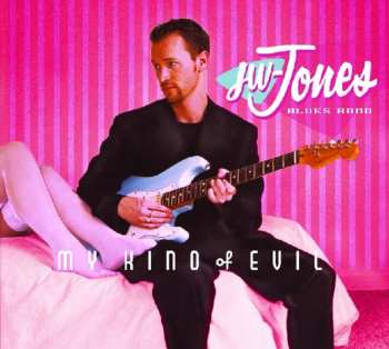 Album The JW-Jones Blues Band: My Kind Of Evil
