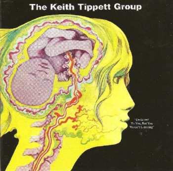 CD The Keith Tippett Group: Dedicated To You, But You Weren't Listening
