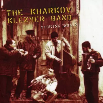 The Kharkov Klezmer Band: Ticking Again
