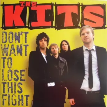 The Kits: Don't Want To Lose This Fight