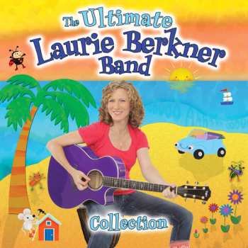 Album The Laurie Berkner Band: The Ultimate Laurie Berkner Band Collection