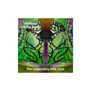 CD The Legendary Pink Dots: Hallway Of The Gods