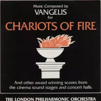 Chariots Of Fire (And Other Award Winning Scores From The Cinema Sound Stages And Concert Halls)