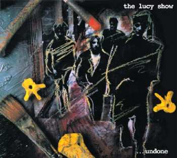 Album The Lucy Show: ...Undone