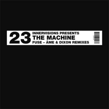 LP The Machine: Fuse - Âme & Dixon Remixes