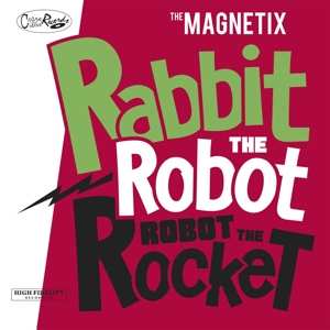 CD The Magnetix: Rabbit The Robot, Robot The Rocket