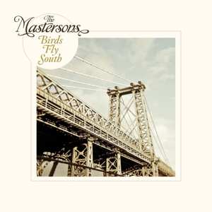 LP The Mastersons: Birds Fly South LTD
