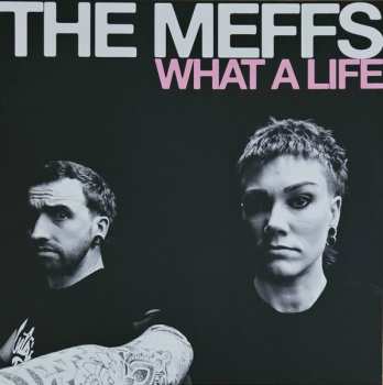 LP The Meffs: What A Life