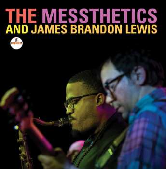 Album The Messthetics: The Messthetics And James Brandon Lewis