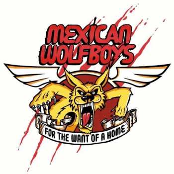 LP The Mexican Wolfboys: For The Want Of A Home