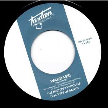 Album The Mighty Typhoons: Waddasei (What I'd Say) / What I'd Say (Instrumental)