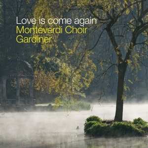 Album John Eliot Gardiner: Love Is Come Again