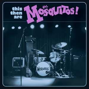 2CD The Mosquitos: This Then Are The Mosquitos! 