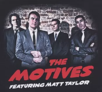 The Motives: The Motives Featuring Matt Taylor