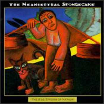 Album The Neanderthal Spongecake: The Side Effects Of Napalm