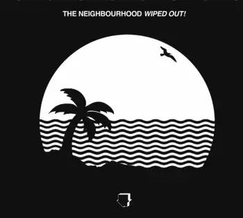 The Neighbourhood: Wiped Out!