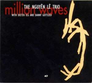 Album The Nguyên Lê Trio: Million Waves