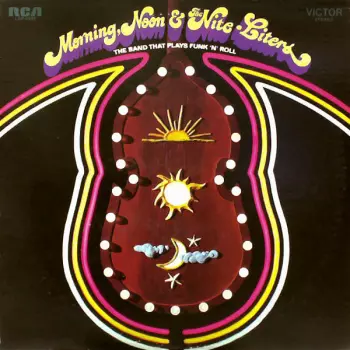 The Nite-Liters: Morning, Noon & The Nite-Liters