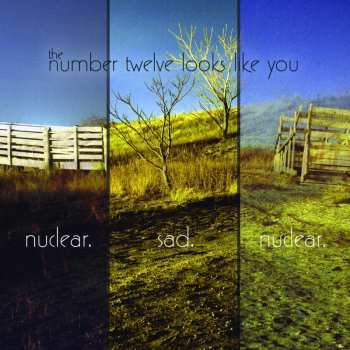 Album The Number Twelve Looks Like You: Nuclear. Sad. Nuclear.