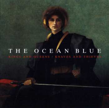 CD The Ocean Blue: Kings And Queens/Knaves And Thieves