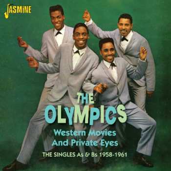 CD The Olympics: Western Movies And Private Eyes - The Singles As & Bs 1958 - 1961