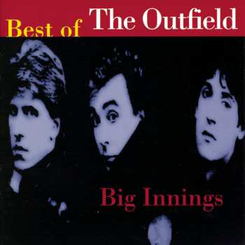 CD The Outfield: Big Innings (Best Of The Outfield)
