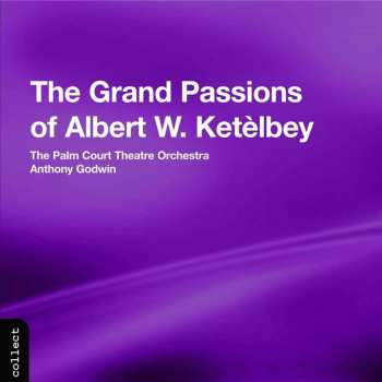 Album Albert W. Ketelbey: The Grand Passions of Albert W. Ketèlbey