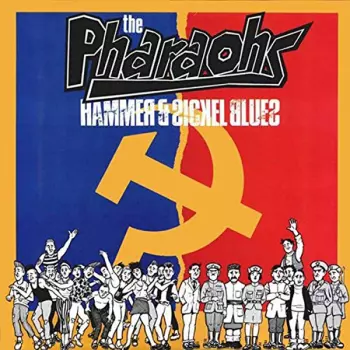 The Pharaohs: Hammer & Sickel Blues