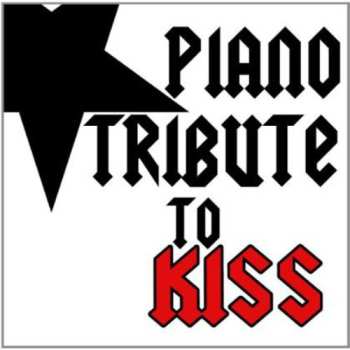 Album The Piano Tribute Players: Piano Tribute To Kiss