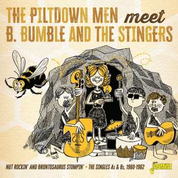 CD The Piltdown Men: Nut Rockin' And Brontosaurus Stompin' - The Singles As & Bs, 1960-1962