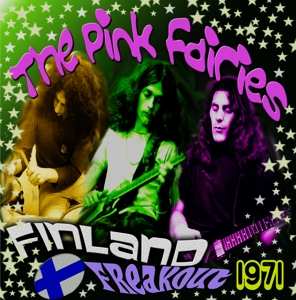 CD The Pink Fairies: Finland Freakout 1971