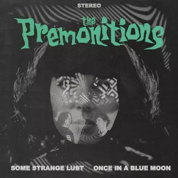 The Premonitions: Some Strange Lust / Once In A Blue Moon