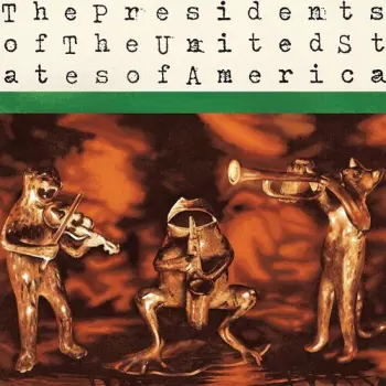 The Presidents Of The United States Of America: The Presidents Of The United States Of America
