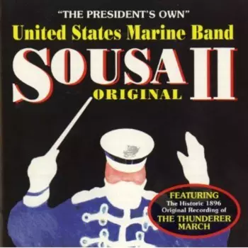 U.S. Marine Band: Sousa Original - Volume II