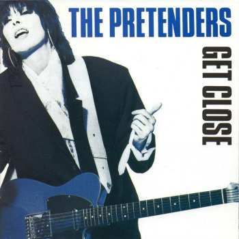 CD The Pretenders: Get Close