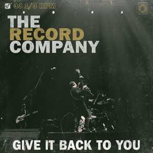 LP The Record Company: Give It Back To You 