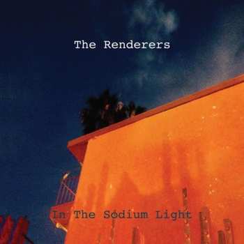 CD The Renderers: In The Sodium Light