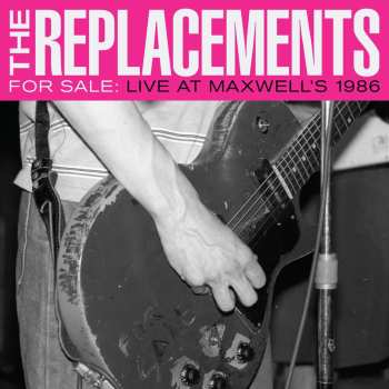 2CD The Replacements: For Sale: Live At Maxwell's 1986