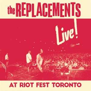 2LP The Replacements: Live! At Riot Fest Toronto LTD
